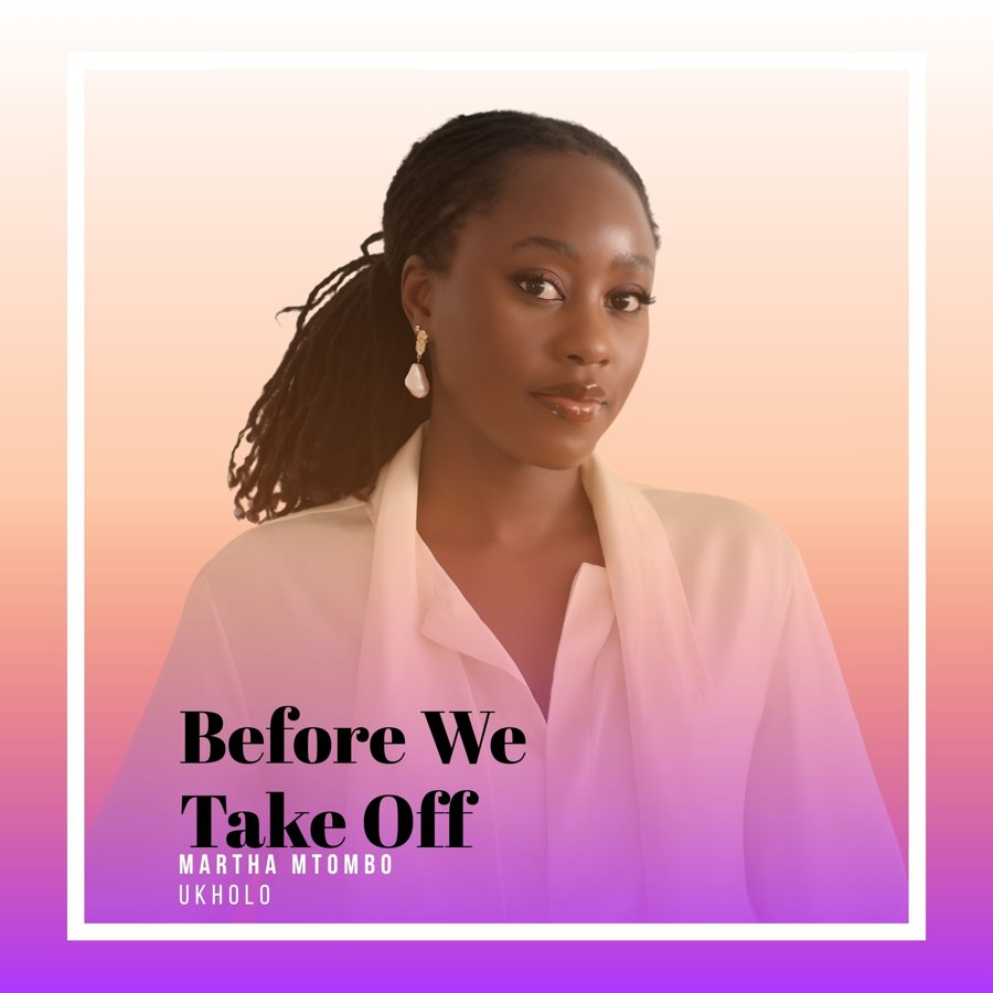 Martha Mtombo — Before We Take Off episode artwork